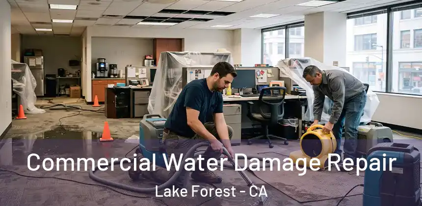  Commercial Water Damage Repair Lake Forest - CA