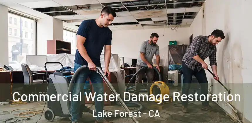  Commercial Water Damage Restoration Lake Forest - CA