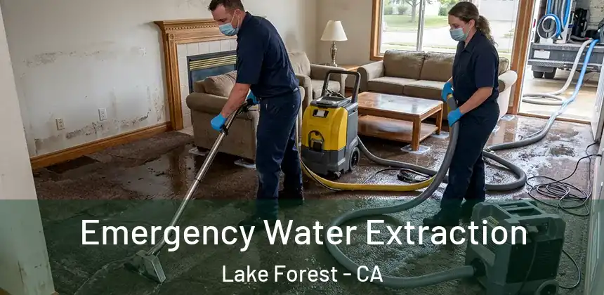  Emergency Water Extraction Lake Forest - CA