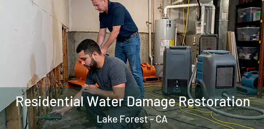 Residential Water Damage Restoration Lake Forest - CA