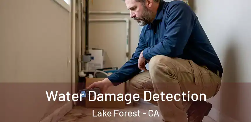 Water Damage Detection Lake Forest - CA